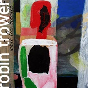 Robin Trower - What Lies Beneath