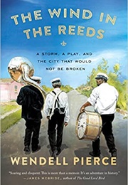 Wind in the Reeds (Wendell Pierce)