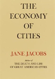 The Economy of Cities (Jane Jacobs)