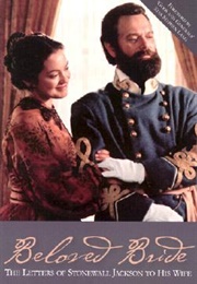 Beloved Bride: The Letters of Stonewall Jackson to His Wife (Bill Potter)