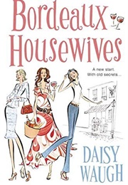 Bordeaux Housewives (Daisy Waugh)