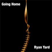 Ryan Yard - Going Home