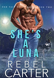 She's a Luna (Rebel Carter)