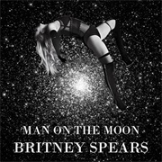 Man on the Moon - Britney Spears