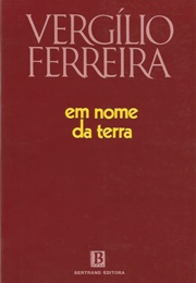 Em Nome Da Terra (Vergílio Ferreira)