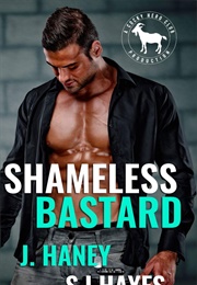 Shameless Bastard (J. Haney)