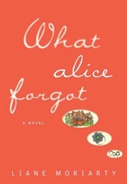 What Alice Forgot (Liane Moriarty)