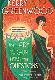 The Lady With the Gun Asks the Questions (Kerry Greenwood)