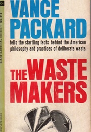 The Waste Makers (Vance Packard)