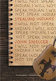 Stealing Indians (John E. Smelcer)