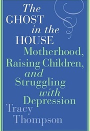 The Ghost in the House (Tracy Thompson)
