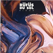 Bloom - RÜFÜS DU SOL