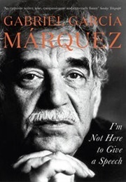 I'm Not Here to Give a Speech (Marquez)