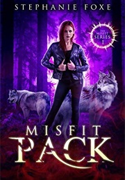 Misfit Pack (Stephanie Foxe)