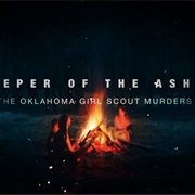 Keeper of the Ashes: The Oklahoma Girl Scout Murders
