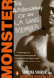 Monster: The Autobiography of an L.A. Gang Member (Kody Scott)