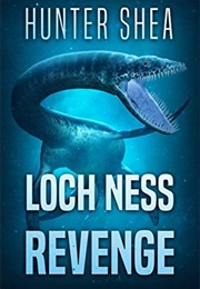Loch Ness Revenge (Hunter Shea)