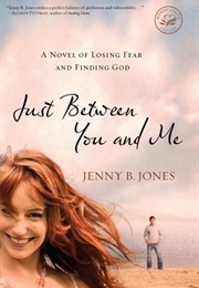 Just Between You and Me (Jenny B. Jones)