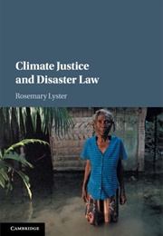 Climate Justice and Disaster Law (Rosemary Lyster)