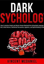 Dark Psychology (Vincent Mcdaniel)