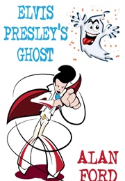 Elvis Presley's Ghost (Alan Ford)