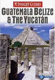 Guatemala, Belize & the Yucatan (Brian Bell)