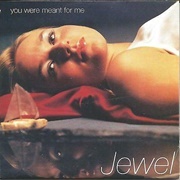 Foolish Games/You Were Meant for Me - Jewel
