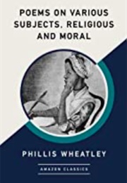 Poems on Various Subjects, Religion and Moral (Phillis Wheatley)