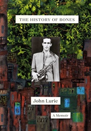 The History of Bones (John Lurie)