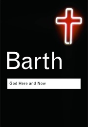 God Here and Now (Karl Barth)