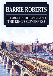 Sherlock Holmes and the King's Governess (Barrie Roberts)