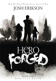 Hero Forged (Josh Erikson)