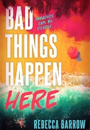 Bad Things Happen Here (Rebecca Barrow)
