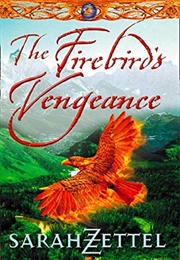 The Firebird's Vengeance (Sarah Zettel)