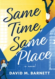 Same Time, Same Place (David Barnett)