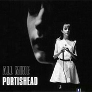 Portishead - All Mine