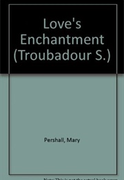 Love's Enchantment (Mary Pershall)