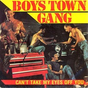 Can't Take My Eyes off You .. Boystown Gang