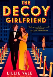 The Decoy Girlfriend (Lillie Vale)