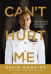 Can't Hurt Me: Master Your Mind and Defy the Odds (David Goggins)