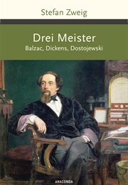 Drei Meister. Balzac, Dickens, Dostojewski (Stefan Zweig)