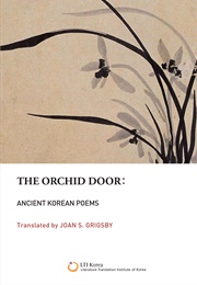 The Orchid Door: Ancient Korean Poems (Joan S. Grigsby)