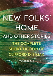 New Folks' Home and Other Stories (Clifford D. Simak)
