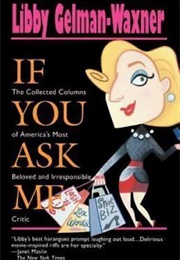 If You Ask Me (Libby Gelman-Waxner)