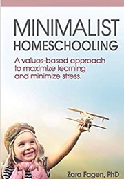 Minimalist Homeschooling (Zara Fagen)