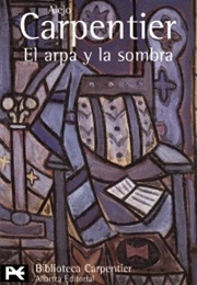El Arpa Y La Sombra (Alejo Carpentier)