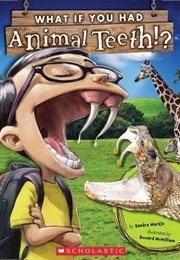 What If You Had Animal Teeth? (Sandra Markle)