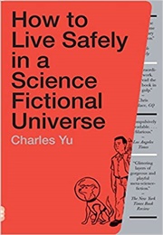 How to Live Safely in a Science Fiction Universe (Yu)