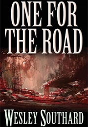 One for the Road (Wesley Southard)