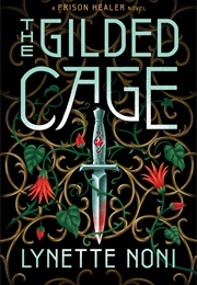 The Gilded Cage (The Prison Healer, #2) (Lynette Noni)